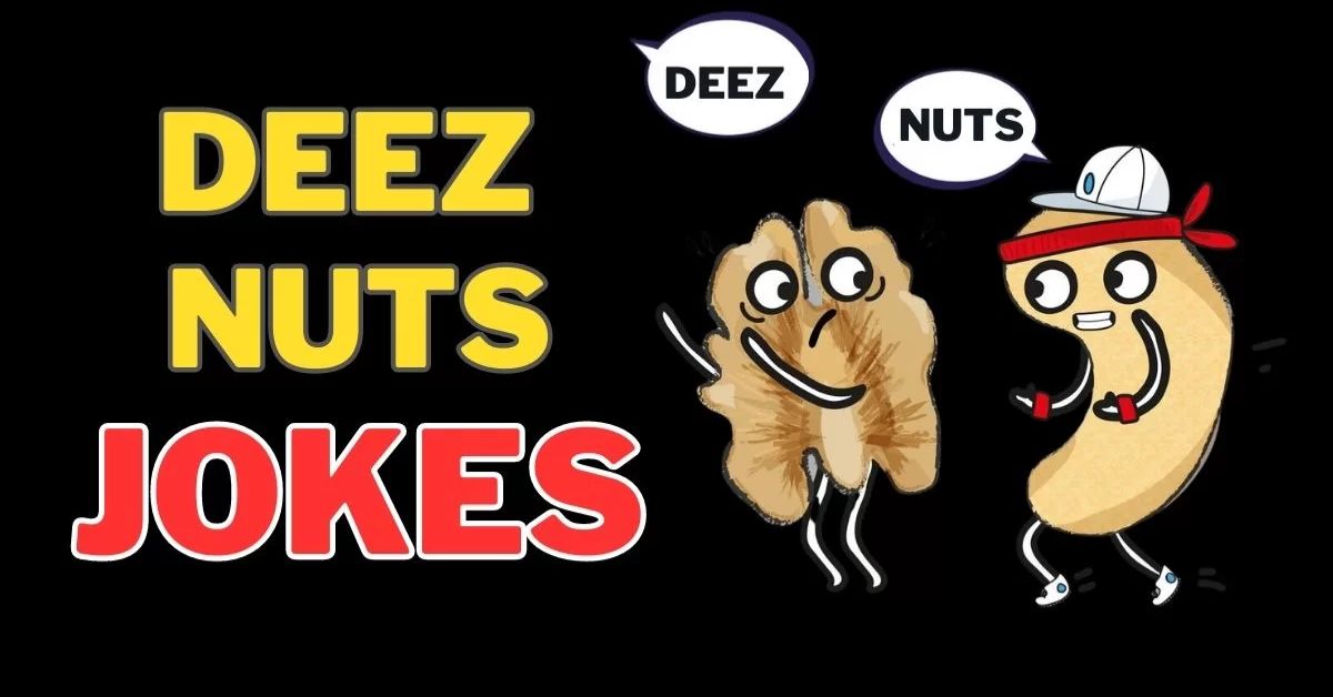 375+ Deez Nuts Jokes That Will Have Everyone Laughing Out Loud