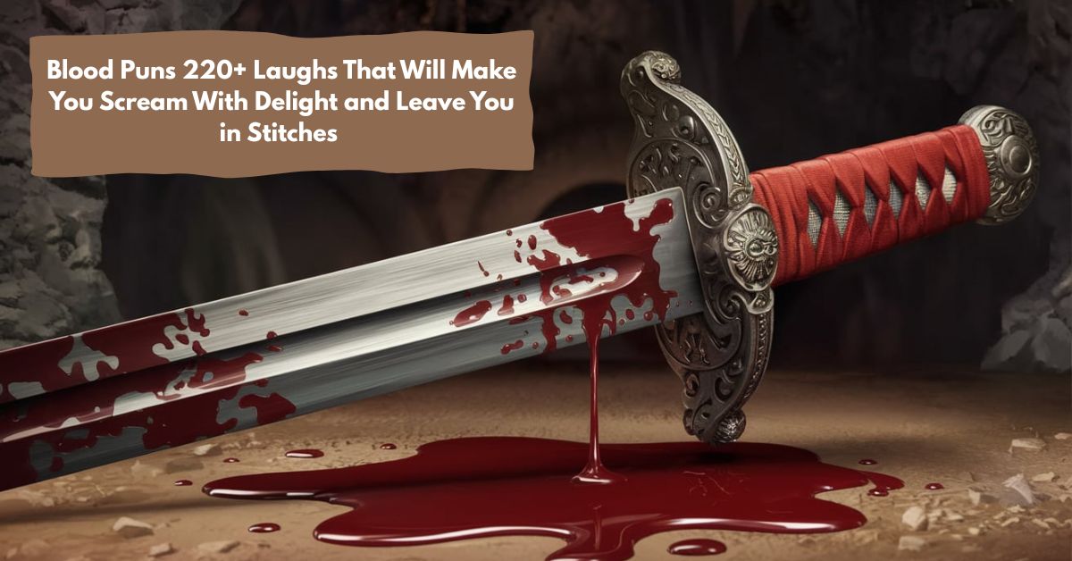 Blood Puns 220+ Laughs That Will Make You Scream With Delight