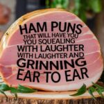 Ham Puns That Will Have You Squealing with Laughter and Grinning from Ear to Ear