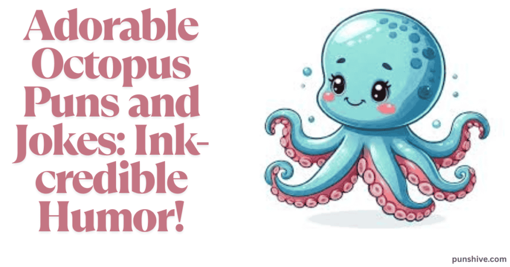 Adorable Octopus Puns and Jokes: Ink-credible Humor!
