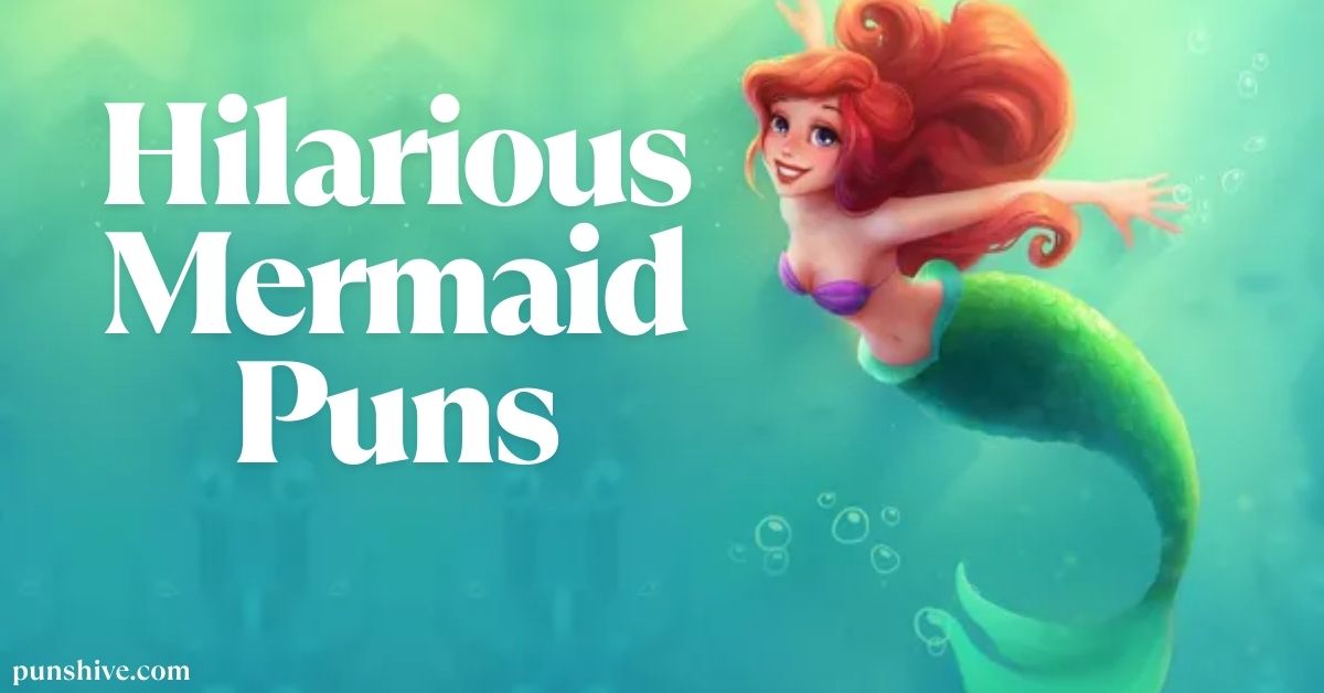 205+ Hilarious Mermaid Puns and Jokes to Make a Splash with