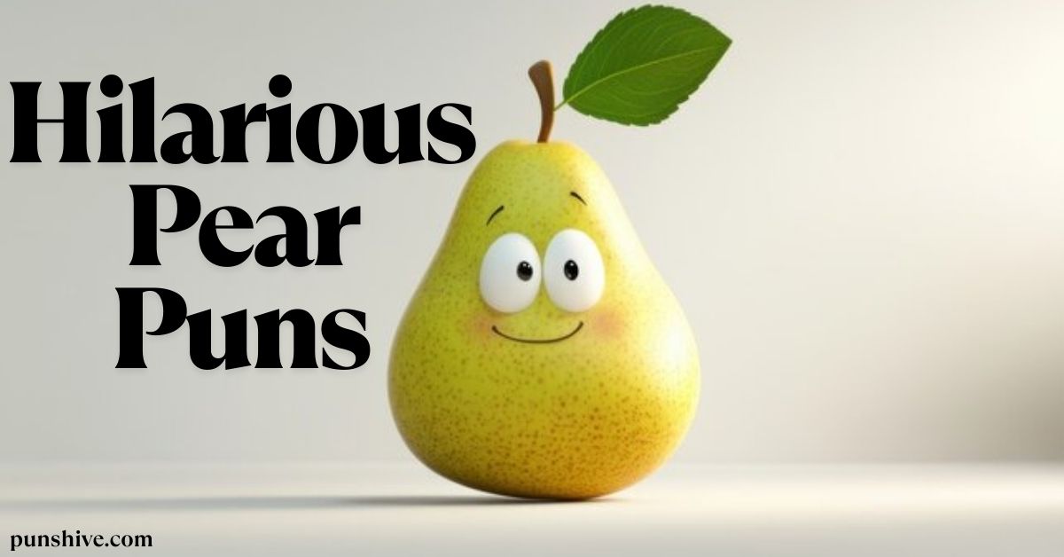 205+ Hilarious Pear Puns to Add Joy and Humor to Your Day