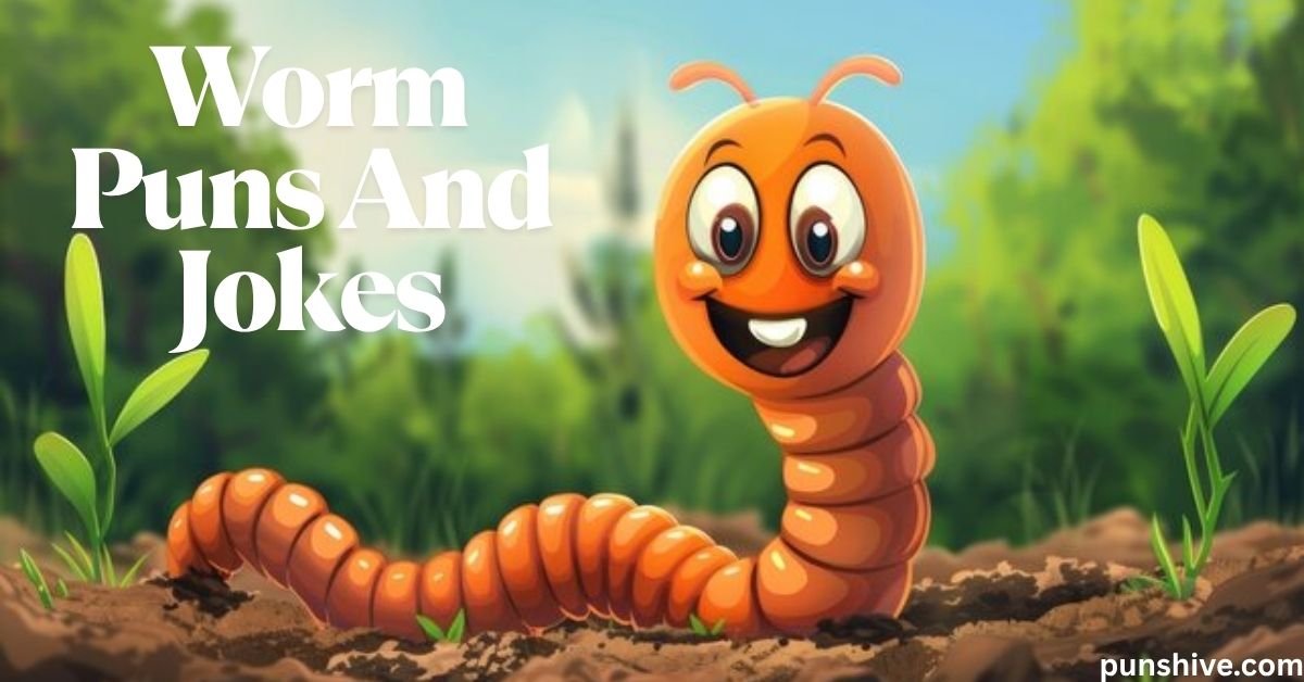 Worm Puns And Jokes